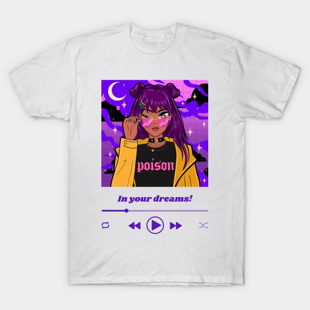 In Your Dreams T-Shirt by JonesCreations